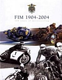 FIM 1904-2004: 100 Years of Motorcycling (Hardcover)