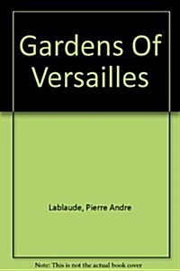 Gardens Of Versailles (Hardcover)