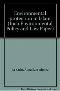 Environmental Protection in Islam (Paperback, 2nd, Revised)