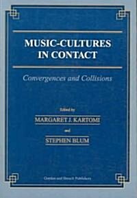 Music  = Cultures in Contact : Convergences and Collisions (Paperback)