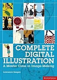 Complete Digital Illustration: A Master Class in Image-Making (Paperback)