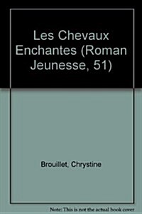 Les Chevaux Enchantes (Paperback)