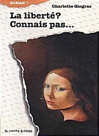 LA Liberte? Connais Pas (Paperback)