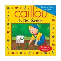 Caillou: In The Garden