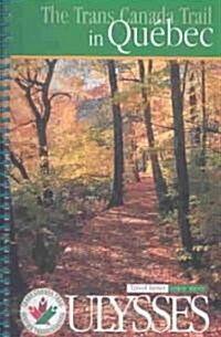 Ulysses Trans Canada Trail in Quebec (Paperback, Spiral)