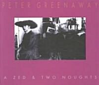 Peter Greenaway: A Zed & Two Noughts (Paperback)