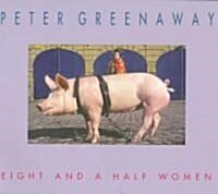 Peter Greenaway: Eight and a Half Women (Paperback)