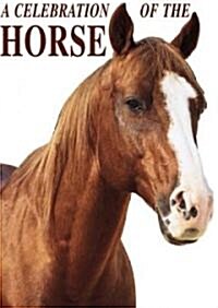 A Celebration of the Horse (Hardcover)