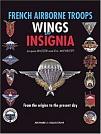 French Airborne Troops Wings and Insignia: From the Origins to the Present Day (Hardcover)