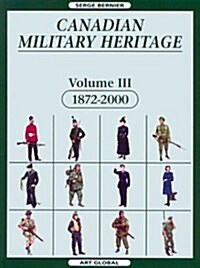 Canadian Military Heritage, 1872-2000 (Hardcover)