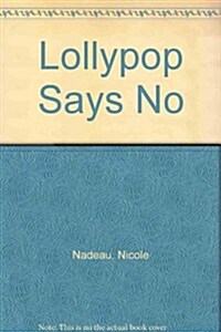 Lollypop Says No (Paperback)