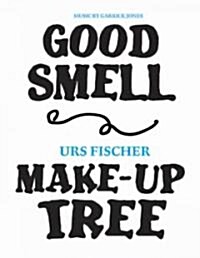 Urs Fischer: Good Smell Make-Up Tree (Paperback)