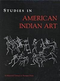 Studies in American Indian Art: A Memorial Tribute to Norman Feder (Paperback)