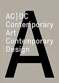 AC/DC: Contemporary Art/Contemporary Design (Paperback)
