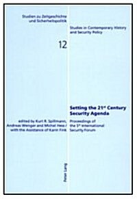 Setting the 21 st Century Security Agenda: Proceedings of the 5 th International Security Forum (Paperback)
