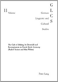 The Double-Edged Sword: The Cult of Bildung, Its Downfall and Reconstitution in Fin-de-Si?le Germany (Rudolf Steiner and Max Weber) (Paperback)