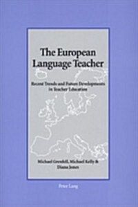 The European Language Teacher: Recent Trends and Future Developments in Teacher Education (Paperback)