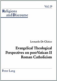 Evangelical Theological Perspectives on Post-Vatican II Roman Catholicism (Paperback)