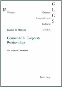 German-Irish Corporate Relationships: The Cultural Dimension (Paperback)