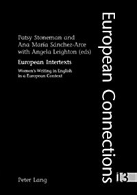 European Intertexts: Womens Writing in English in a European Context (Paperback)