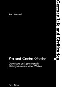Pro Und Contra Goethe: Dichterische Und Germanistische Stellungnahmen Zu Seinen Werken (Paperback)