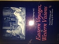 Eastern Voyages, Western Visions: French Writing and Painting of the Orient (Paperback)