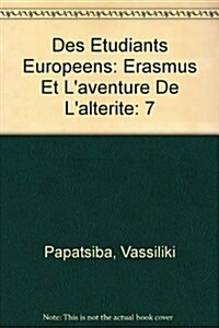 Des ?udiants Europ?ns: ?Erasmus ?Et lAventure de lAlt?it? (Paperback)