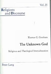 The Unknown God: Religious and Theological Interculturation (Paperback)