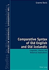 Comparative Syntax of Old English and Old Icelandic: Linguistic, Literary and Historical Implications (Paperback)