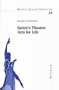 Sartres Theatre: Acts for Life (Paperback)