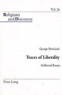 Traces of Liberality: Collected Essays (Paperback)