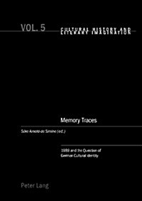 Memory Traces: 1989 and the Question of German Cultural Identity (Paperback)