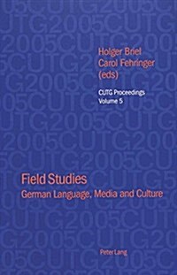 Field Studies: German Language, Media and Culture (Paperback)
