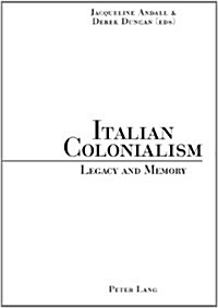 Italian Colonialism: Legacy and Memory (Paperback)