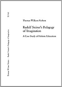 Rudolf Steiners Pedagogy of Imagination: A Case Study of Holistic Education (Paperback)
