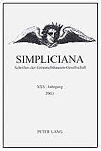 Simpliciana: Schriften Der Grimmelshausen-Gesellschaft XXV (2003)- In Verbindung Mit Dem Vorstand Der Grimmelshausen-Gesellschaft (Paperback)