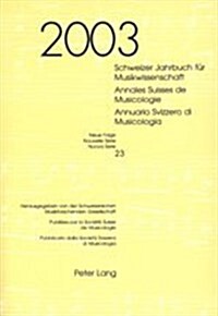 Schweizer Jahrbuch Fuer Musikwissenschaft- Annales Suisses de Musicologie- Annuario Svizzero Di Musicologia: Neue Folge / Nouvelle S?ie / Nuova Serie (Paperback)