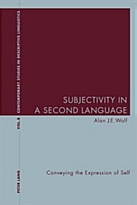 Subjectivity in a Second Language: Conveying the Expression of Self (Paperback)
