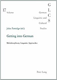 Getting into German: Multidisciplinary Linguistic Approaches (Paperback)