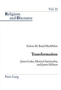 Transformation: James Loder, Mystical Spirituality, and James Hillman (Paperback)