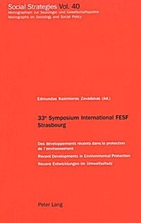 33 E Symposium International Fesf Strasbourg: Des D?eloppements R?ents Dans La Protection de lEnvironnement- Recent Developments in Environmental P (Paperback)