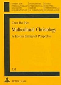 Multicultural Christology: A Korean Immigrant Perspective (Paperback, 2, Revised)