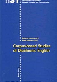 Corpus-based Studies of Diachronic English (Paperback, 1st)