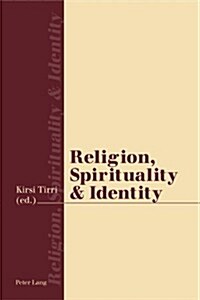 Religion, Spirituality And Identity (Paperback, 1st)