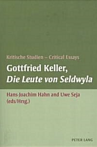 Gottfried Keller, 첗ie Leute Von Seldwyla? Kritische Studien - Critical Essays (Paperback)