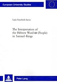 The Interpretation of the Hebrew Word םע (People) in Samuel-Kings (Paperback)