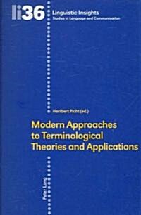 Modern Approaches to Terminological Theories And Applications (Paperback, 1st)