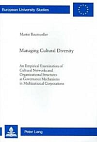 Managing Cultural Diversity: An Empirical Examination of Cultural Networks and Organizational Structures as Governance Mechanisms in Multinational (Paperback)