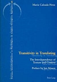 Transitivity in Translating: The Interdependence of Texture and Context (Paperback)