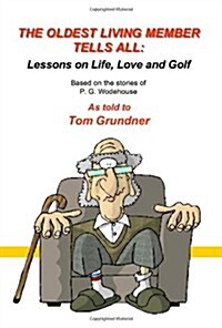 The Oldest Living Member Tells All (Paperback)